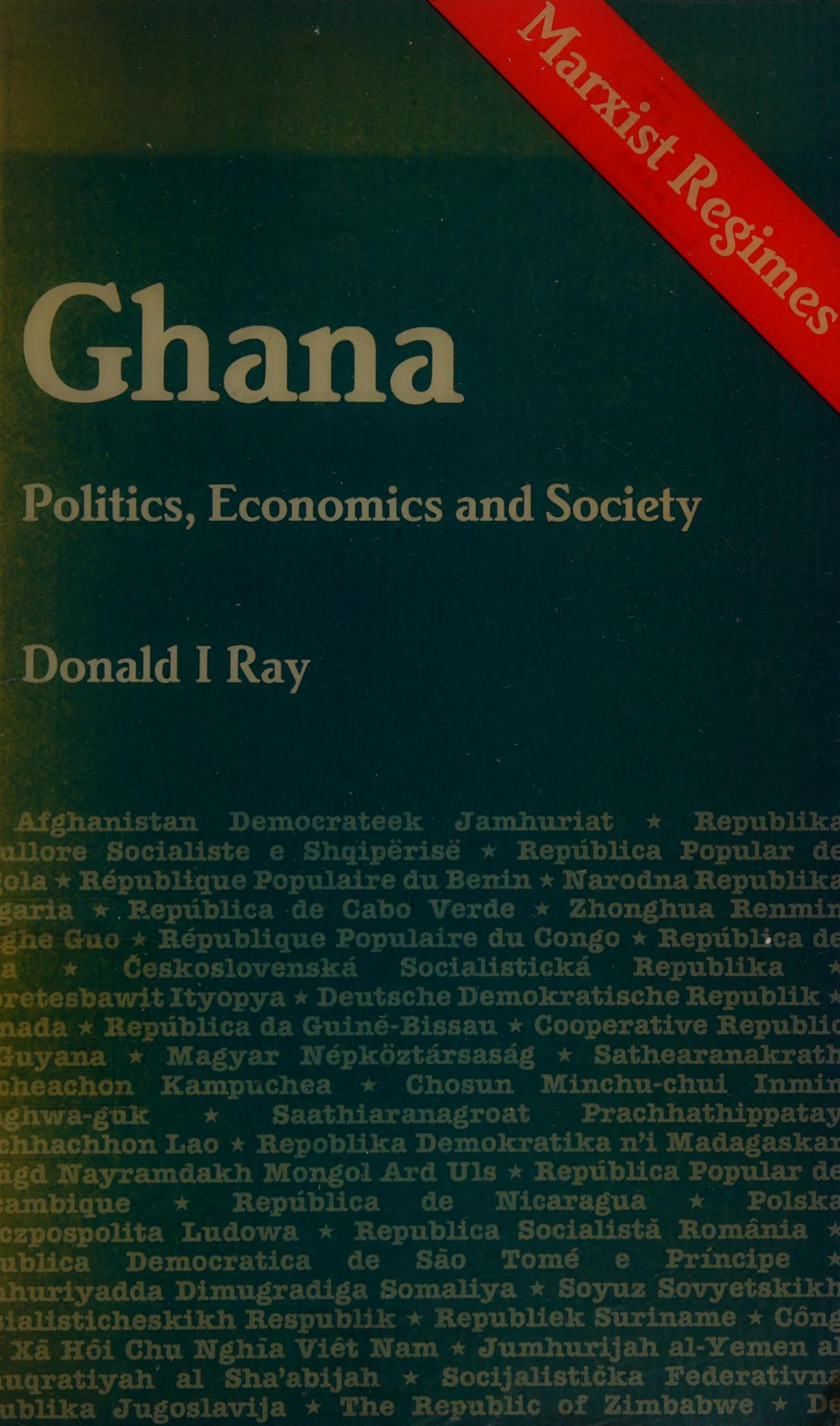 Ghana, Politics, Economics, and Society (Marxist Regimes Series) by Donald I. Ray