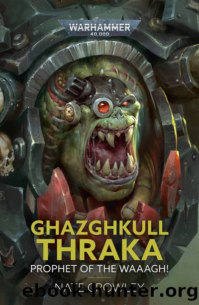Ghazghkull Thraka: Prophet of the Waaagh! by Nate Crowley
