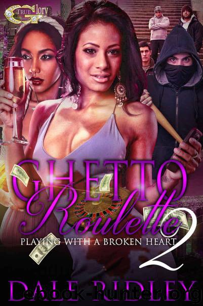 Ghetto Roulette 2: Playing With a Broken Heart by Dale Ridley