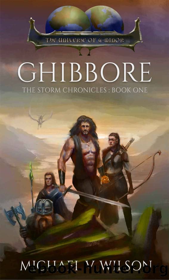 Ghibbore: The Storm Chronicles: Book One by Michael Wilson