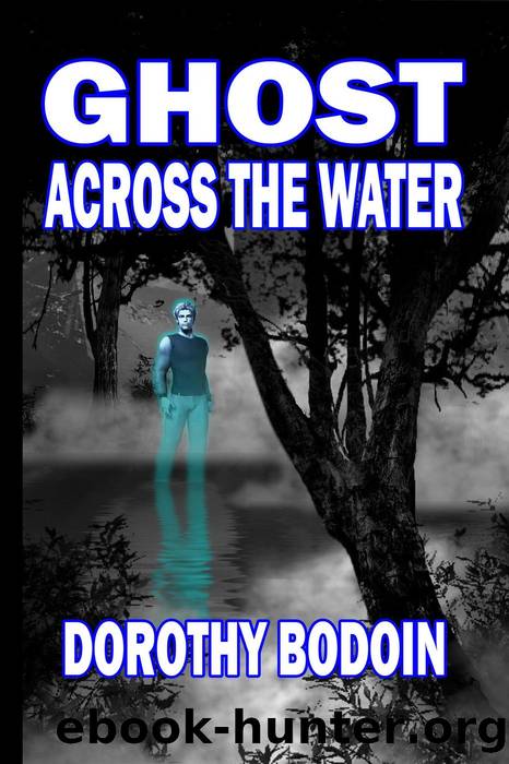 Ghost Across the Water by Dorothy Bodoin