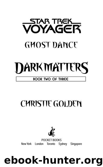 Ghost Dance: Dark Matters #2 (Star Trek: Voyager Book 20) by Golden Christie
