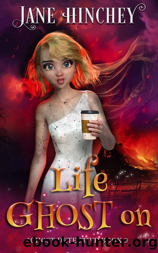 Ghost Detective 09-Life Ghost On by Jane Hinchey