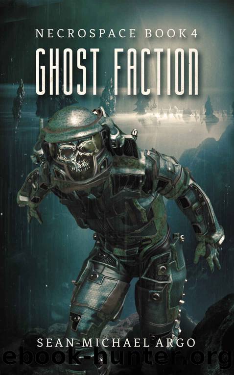 Ghost Faction (Necrospace Book 4) by Sean-Michael Argo