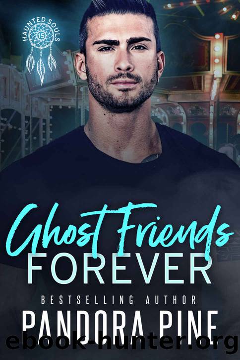 Ghost Friends Forever (Haunted Souls Book 15) by Pandora Pine
