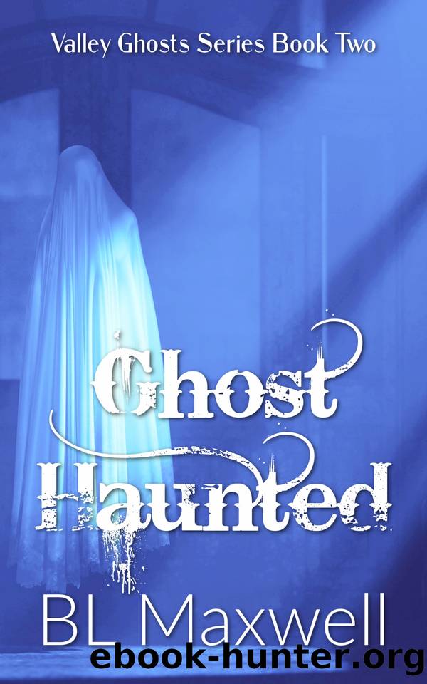 Ghost Haunted by B L Maxwell