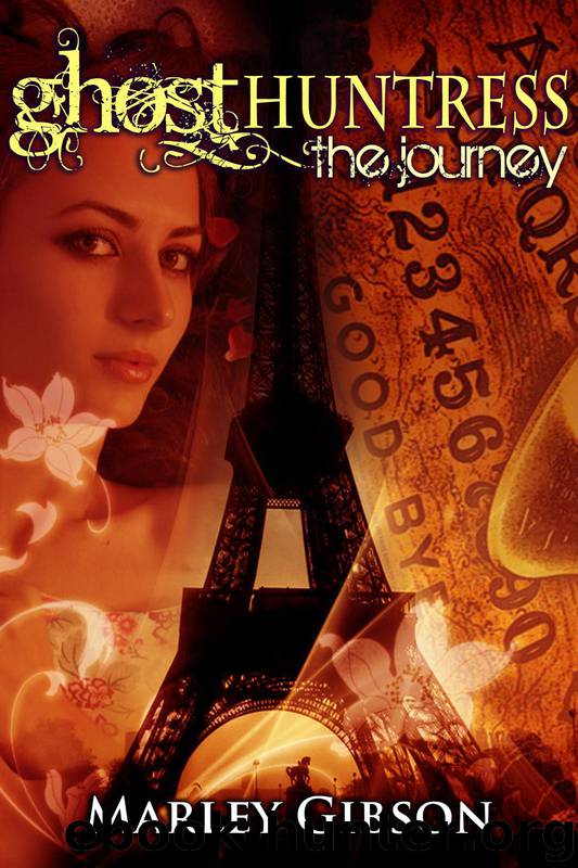 Ghost Huntress Book 6: The Journey by Marley Gibson