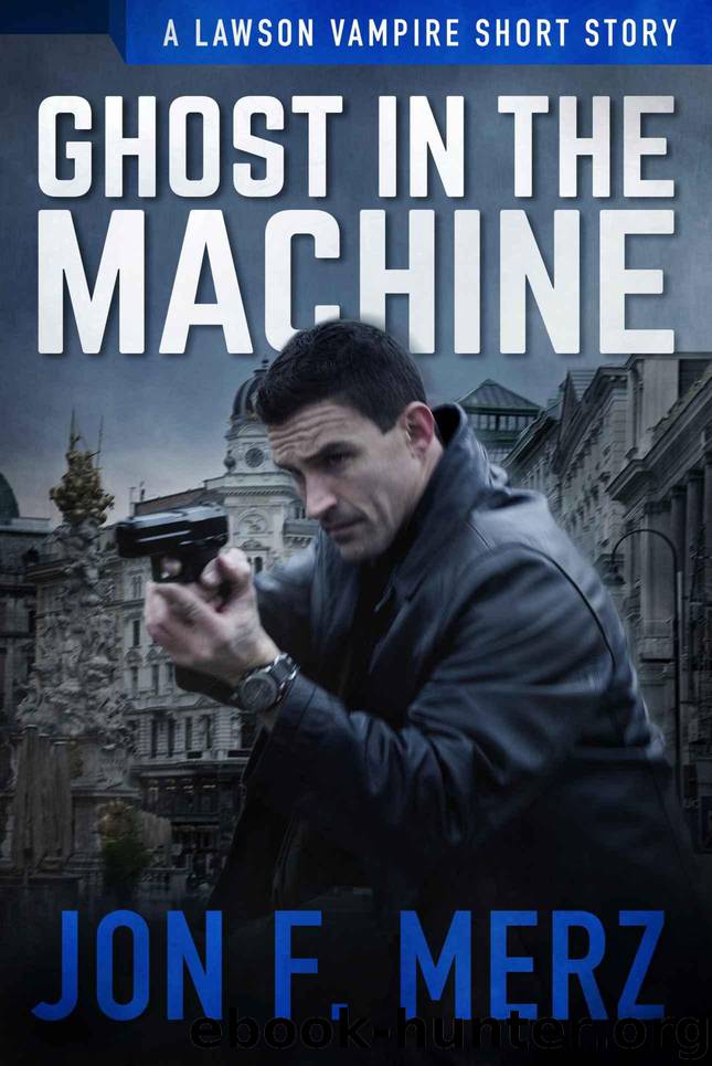 Ghost In The Machine: A Lawson Vampire Story (The Lawson Vampire Series) by Merz Jon F