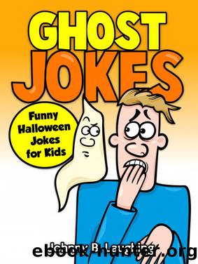 Ghost Jokes by Johnny B. Laughing
