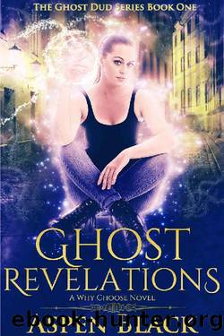Ghost Revelations: A Why Choose Novel (Ghost Dud Book 1) by Aspen Black