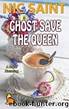 Ghost Save the Queen (Ghosts of London Book 3) by Nic Saint