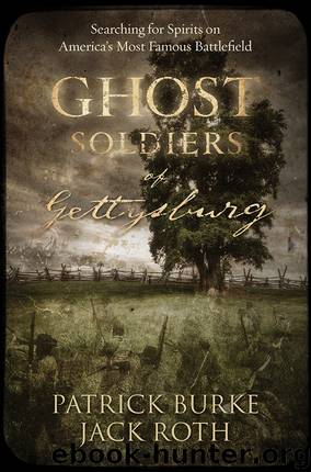 Ghost Soldiers of Gettysburg by Patrick Burke