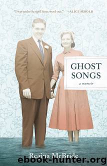 Ghost Songs by Regina McBride