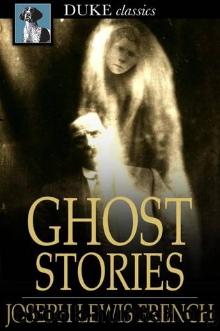 Ghost Stories by Joseph Lewis French