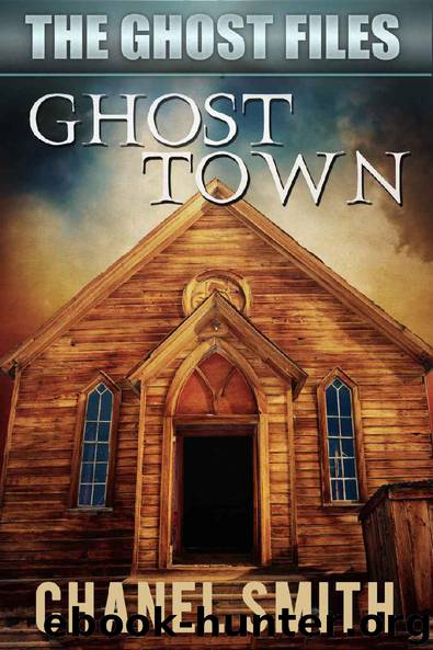 Ghost Town (The Ghost Files Book 6) by Chanel Smith