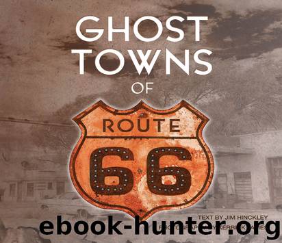 Ghost Towns of Route 66 by Jim Hinckley