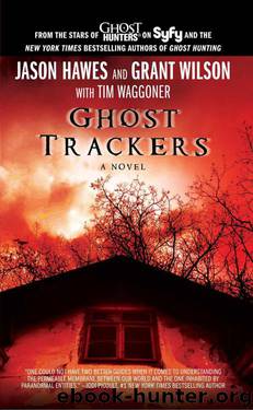 Ghost Trackers by Jason Hawes & Wilson Grant & Tim Waggoner