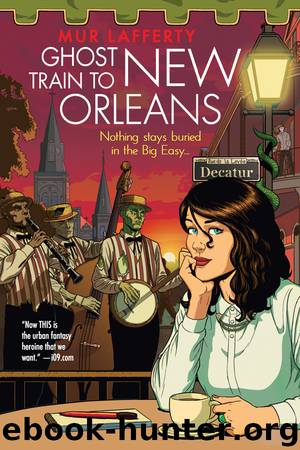 Ghost Train to New Orleans by Mur Lafferty