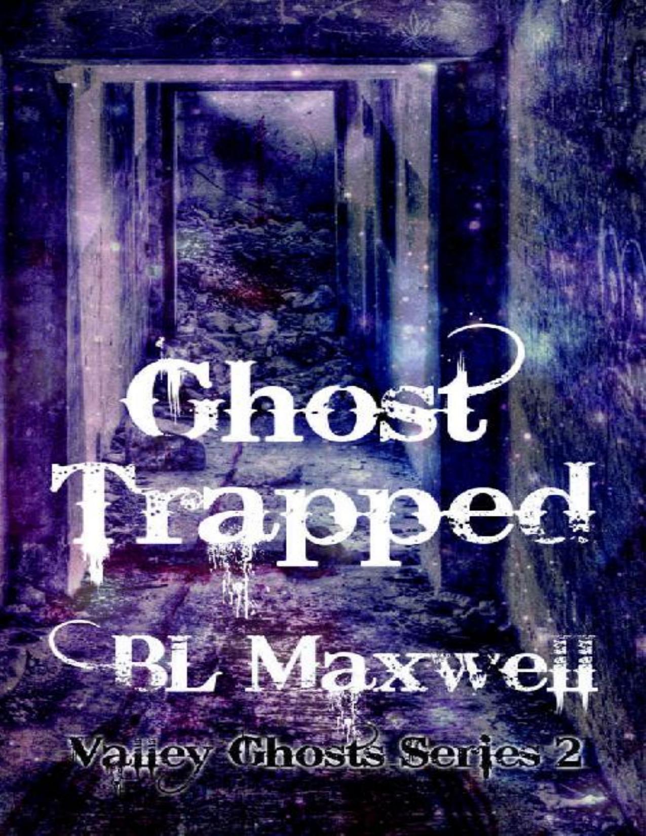 Ghost Trapped by B L Maxwell