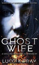 Ghost Wife by Luccia Gray
