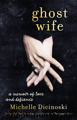 Ghost Wife by Michelle Dicinoski
