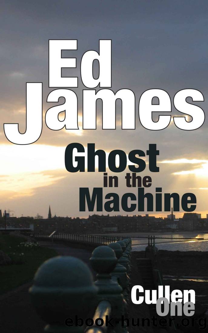 Ghost in the Machine (DC Scott Cullen Crime Series Book 1) by Ed James