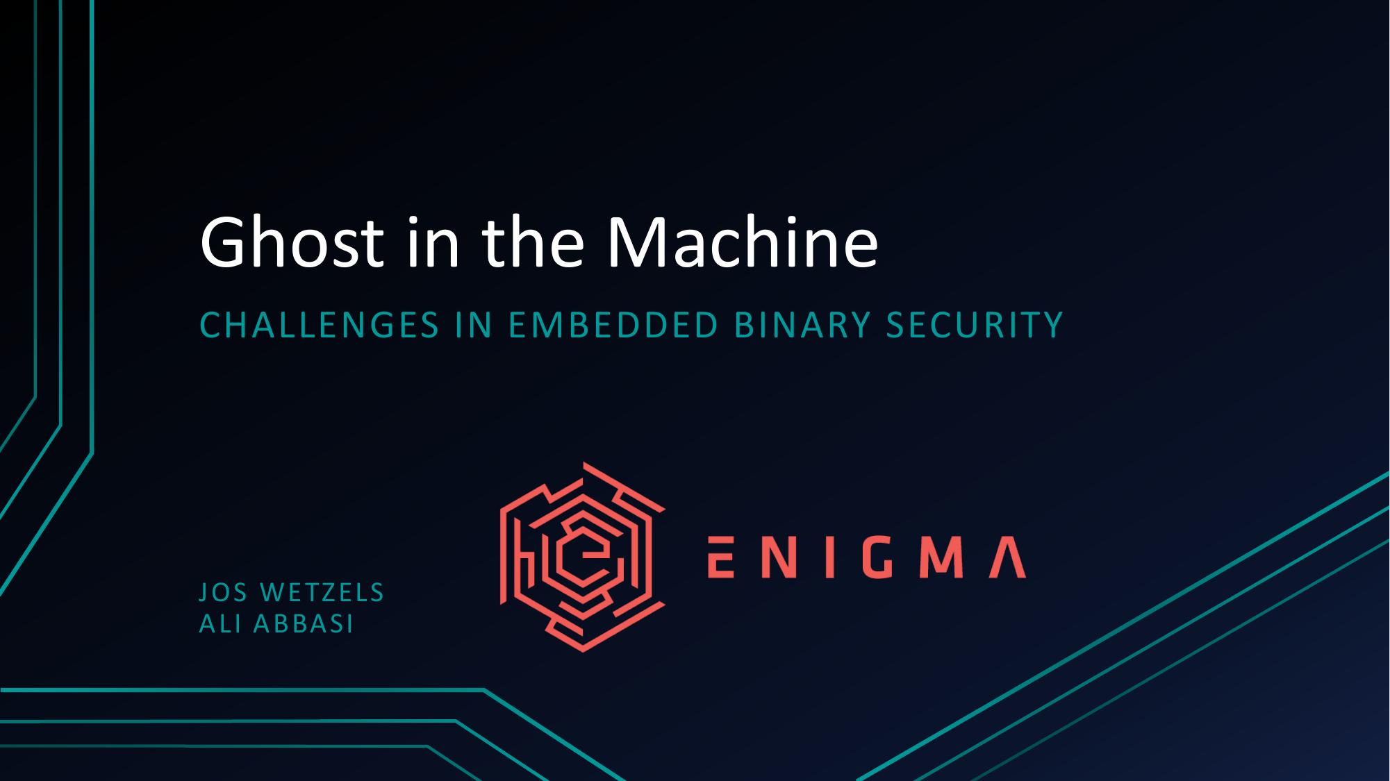 Ghost in the Machine Challenges in Embedded Binary Security by darkstar