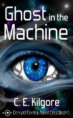 Ghost in the Machine by Kilgore C. E