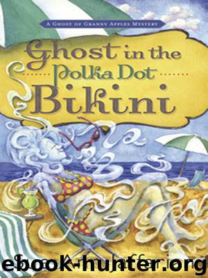 Ghost in the Polka Dot Bikini: A Ghost of Granny Apples Mystery by Sue Ann Jaffarian