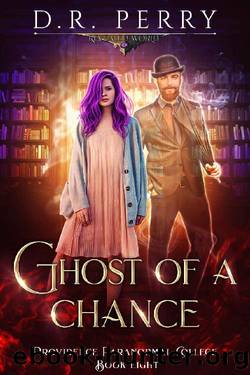 Ghost of a Chance (Providence Paranormal College Book 8) by D.R. Perry