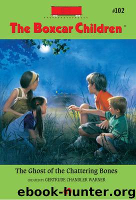 Ghost of the Chattering Bones by Gertrude Chandler Warner