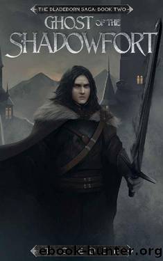 Ghost of the Shadowfort: The Bladeborn Saga, Book Two by T.C. Edge