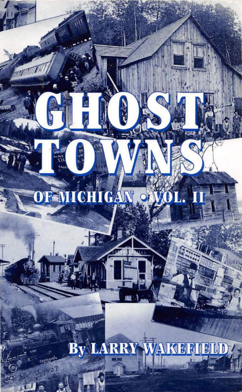 Ghost towns of Michigan. Vol. 2 by Lawrence Wakefield