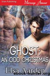 Ghost: An Odd Christmas (Siren Publishing Ménage Amour ManLove) by Elsa Aarden