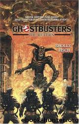 Ghostbusters: The Return by Sholly Fisch