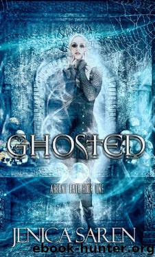 Ghosted (Absent Fate Book 1) by Jenica Saren