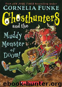 Ghosthunters and the Muddy Monster of Doom! by Cornelia Funke