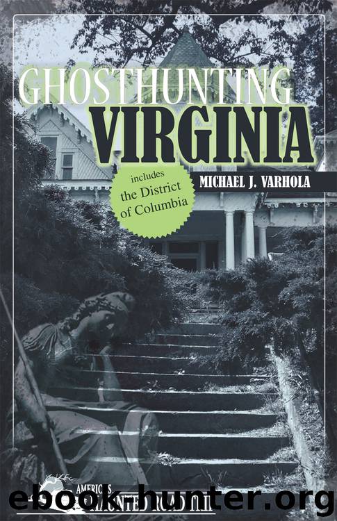 Ghosthunting Virginia by Michael J. Varhola