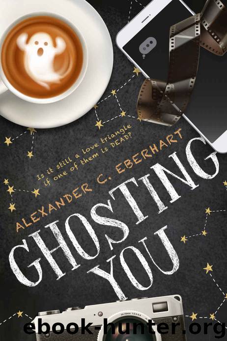 Ghosting You by Alexander C Eberhart
