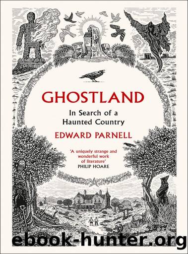 Ghostland: In Search of a Haunted Country by Edward Parnell