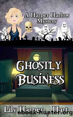 Ghostly Business (A Harper Harlow Mystery Book 15) by Lily Harper Hart