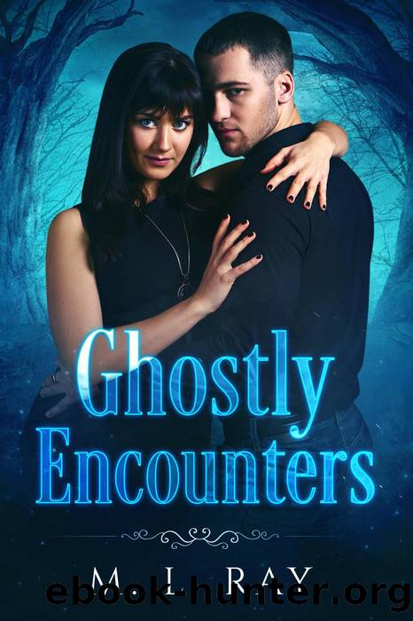 Ghostly Encounters by M. L. Ray