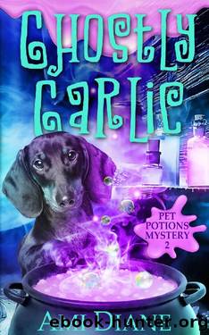 Ghostly Garlic (Pet Potions Mystery, 2) by Ami Diane