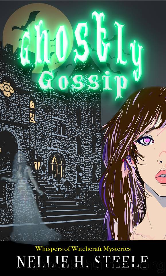 Ghostly Gossip: A Haunted House Witchy Paranormal Cozy Mystery (Whispers of Witchcraft Cozy Mysteries Book 1) by Nellie H. Steele