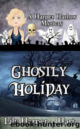 Ghostly Holiday (A Harper Harlow Mystery Book 11) by Lily Harper Hart