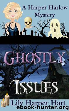 Ghostly Issues (A Harper Harlow Mystery Book 2) by Hart Lily Harper
