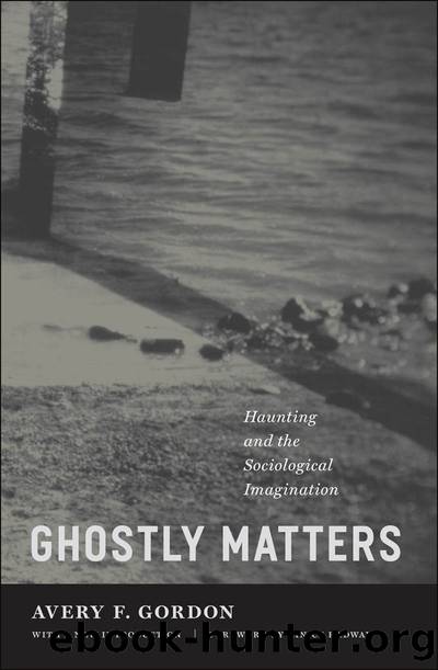 Ghostly Matters: Haunting and the Sociological Imagination by Avery F. Gordon