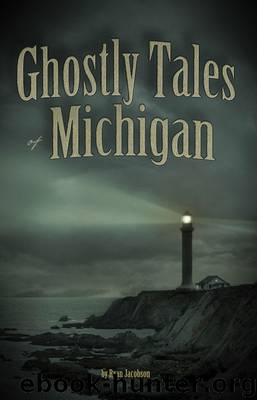 Ghostly Tales of Michigan by Ryan Jacobson