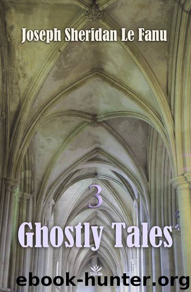 Ghostly Tales: The Haunted Baronet (Gothic Library) Volume 3 by Joseph Sheridan Le Fanu