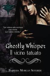 Ghostly Whisper: "Il vicino tatuato" (Italian Edition) by Barbara Morgan & le Muse - Grafica